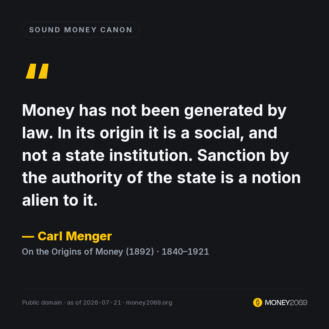 "Money has not been generated by law. In its origin it is a social, and not a state institution." — Carl Menger, 1892. money2069.org/people/carl-menger